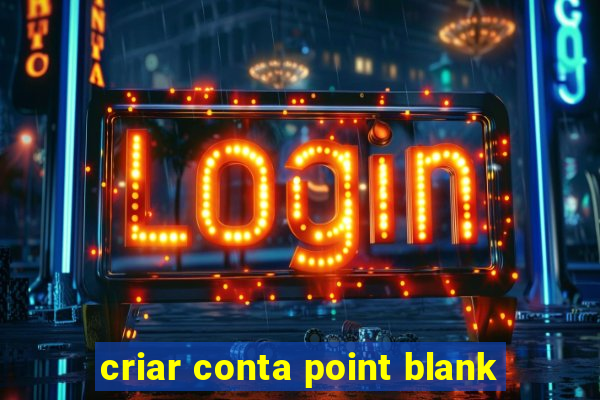 criar conta point blank